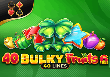 40 Bulky Fruits 6 Reels