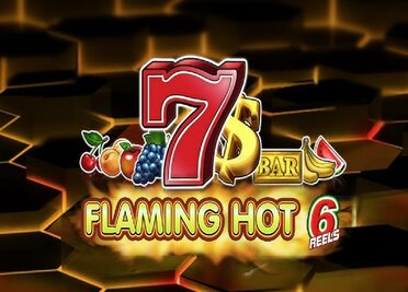 Flaming hot 6 reels